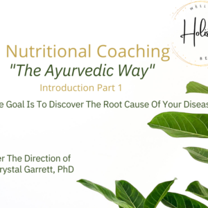 Nutritional Coaching "The Ayurvedic Way"